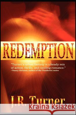 Redemption J. R. Turner 9781475073775 Createspace