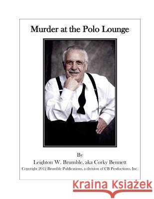 Murder at the Polo Lounge Leighton W. Brumble 9781475076097 Createspace