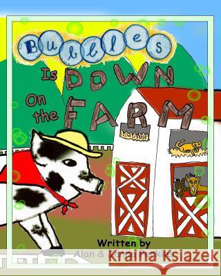 Bubbles is Down on the Farm Perkins, Janna 9781475080049 Createspace