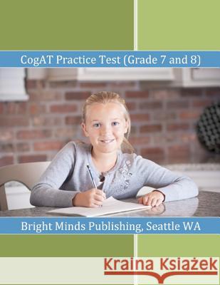 Cogat Practice Test (Grade 7 and 8) Wa Bright Minds Publishing Seattle 9781475080902 Createspace
