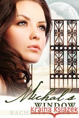 Michal's Window Rachelle Ayala 9781475081480 Createspace