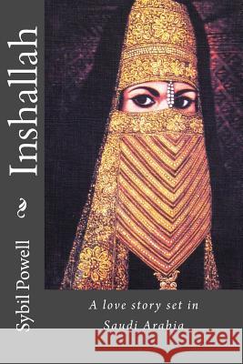 Inshallah: A love story contrasting Saudi and western family life Powell, Sybil 9781475083439