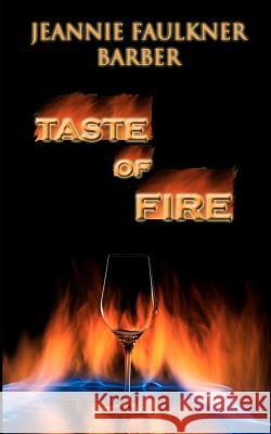 Taste of Fire Jeannie Faulkner Barber 9781475083774 Createspace