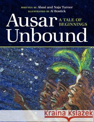 Ausar Unbound Abasi And Naja Turner 9781475083798 Createspace