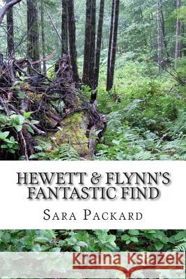 Hewett & Flynn's Fantastic Find Sara Packard 9781475083842 Createspace