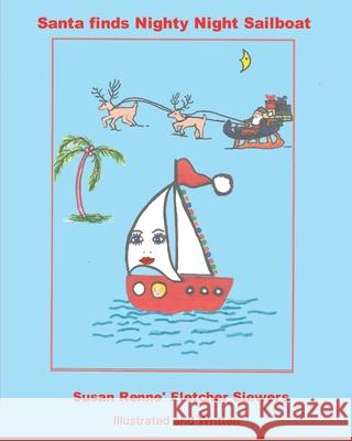 Santa finds Nighty Night Sailboat Siewers, Susan Renne' Fletcher 9781475085990