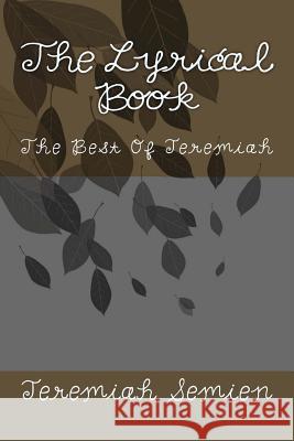 The Lyrical Book: The Best Of Jeremiah Semien, Jeremiah 9781475090857 Thomas Nelson Publishers