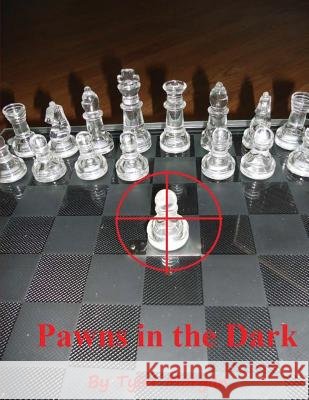 Pawns in the Dark Tyler Morgan 9781475091885