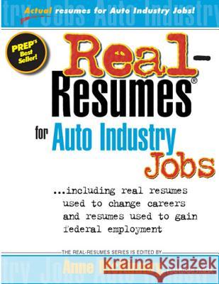 Real-Resumes for Auto Industry Jobs Anne McKinney 9781475093292