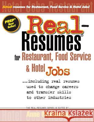 Real-Resumes for Restaurant, Food Service & Hotel Jobs Anne McKinney 9781475093865