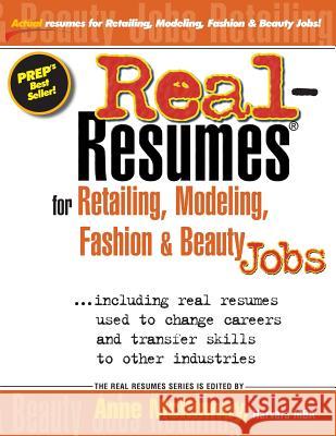 Real-Resumes for Retailing, Modeling, Fashion & Beauty Jobs Anne McKinney 9781475093872