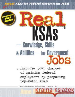 Real KSAs -- Knowledge, Skills & Abilities -- for Government Jobs McKinney, Anne 9781475094091