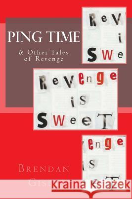 Ping Time & Other Tales of Revenge Brendan Gisby 9781475097016