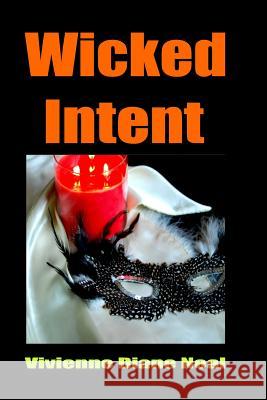 Wicked Intent Vivienne Diane Neal 9781475097061 Createspace
