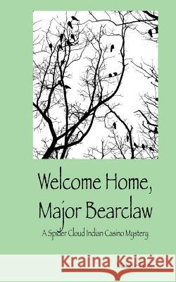 Welcome Home, Major Bearclaw Melanie Bacon 9781475097313