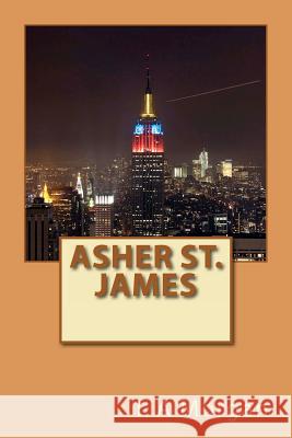 Asher St. James L. A. Morgan 9781475097450 Createspace