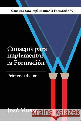 Consejos para implementar la formación W: Bomberos y brigadas de emergencias Musse, Jose 9781475098266 Createspace