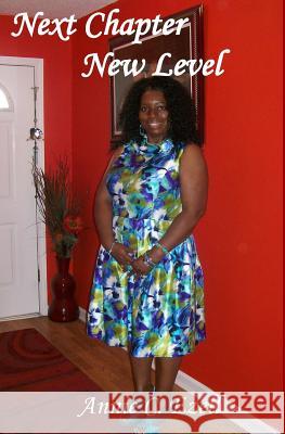 Next Chapter New Level Annie C. Ezell 9781475098556