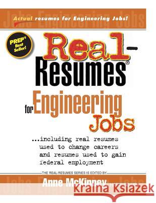 Real-Resumes for Engineering Jobs Anne McKinney 9781475099133