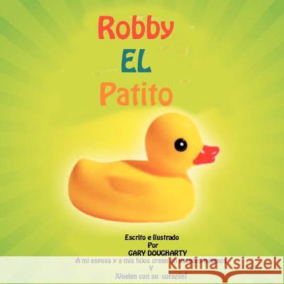 Robby EL Patito Dougharty, Gary Lynn 9781475099140