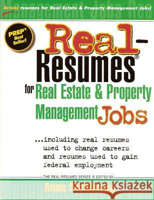 Real-Resumes for Real Estate and Property Management Jobs Anne McKinney 9781475099881