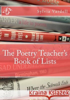 The Poetry Teacher's Book of Lists Sylvia M. Vardell 9781475100747