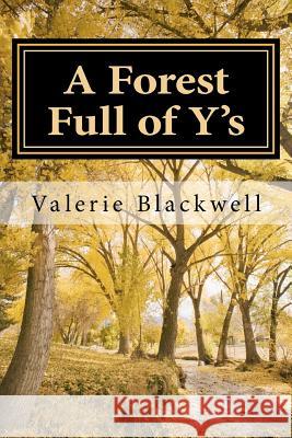 A Forest Full of Y's Valerie D. Blackwell 9781475100990 Createspace
