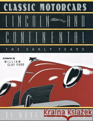 CLASSIC MOTORCARS Lincoln and Continental: The Early Years Arnold, Marvin 9781475103397 Createspace Independent Publishing Platform