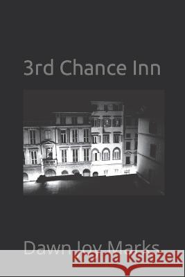 3rd Chance Inn Dawn Joy Marks   9781475104219 Createspace Independent Publishing Platform