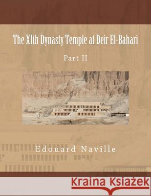 The XIth Dynasty Temple at Deir El-Bahari: Part II Clarke, Somers 9781475104530 Createspace