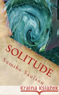 Solitude MS Sumiko Saulson 9781475104943 Createspace
