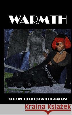 Warmth Sumiko Saulson 9781475105148 Createspace