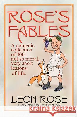 Rose's Fables MR Leon Rose MR Joseph Kowal 9781475107661