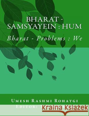 Bharat - Samsyayein: Hum: Bharat - Problems: We MR Umesh Rashmi Rohatgi MR T. C. Sharma MR Kaushik K. Shandilya 9781475110203 Createspace