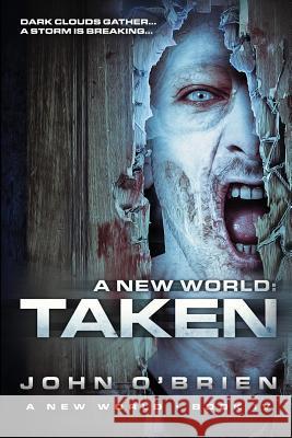 A New World: Taken John O'Brien 9781475110401 Createspace