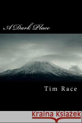 A Dark Place: A Story Of Seven Women Race, Tim D. 9781475110913 Createspace