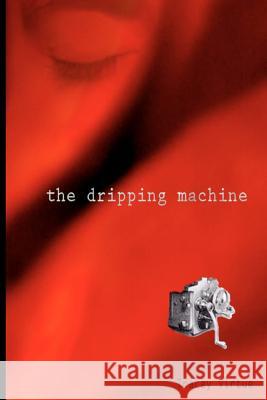 The dripping machine Virtue, Tracey 9781475113051 Createspace