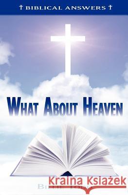 What About Heaven: Biblical Answers Todd, Billie 9781475113624