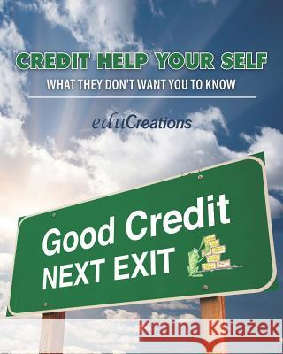 Credit Help Your Self: What They Don't Want You To Know Hanrahan, Mb 9781475113808 Createspace