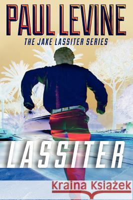 Lassiter Paul Levine 9781475115208 Createspace