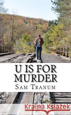 U is for Murder Tranum Tranum, Sam 9781475115970