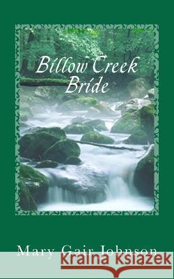 Billow Creek Bride Mary Gair Johnson 9781475116687