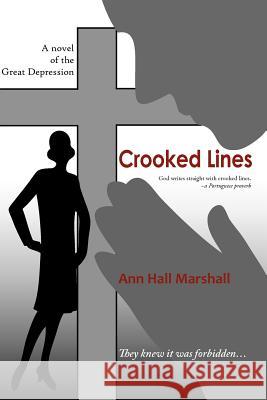 Crooked Lines: God writes straight with crooked lines. -a Portuguese proverb Marshall, Diana 9781475119541 Createspace