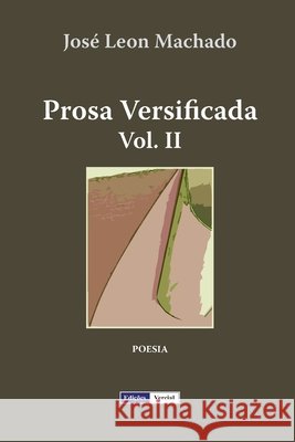 Prosa Versificada - II Jose Leon Machado 9781475119725