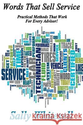 Words That Sell Service: Practical Methods That Work For Every Advisor! Whitesell, Sally 9781475125672