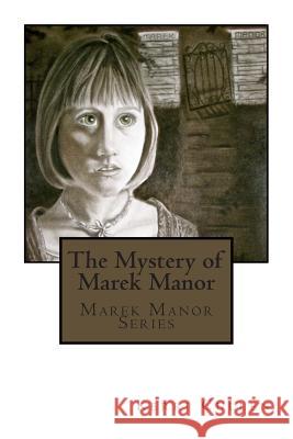 The Mystery of Marek Manor Kerri Cullen 9781475125818