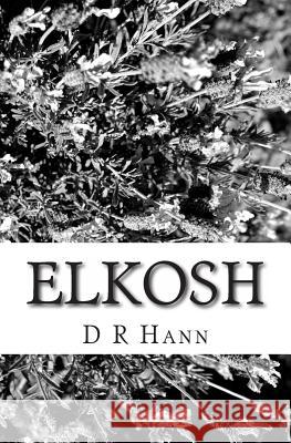 Elkosh D. R. Hann 9781475127621 Createspace