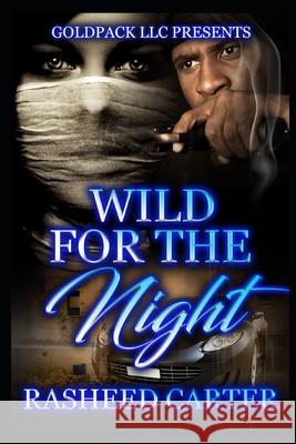 Wild for the night Rasheed Carter 9781475129038