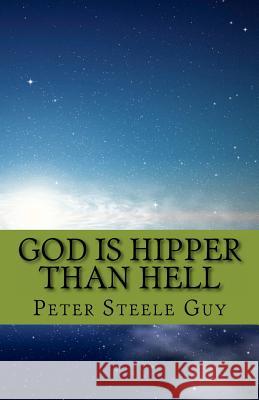 God Is Hipper Than Hell: A Book of Modern Urban Poetry MR Peter Steele Gu 9781475130386