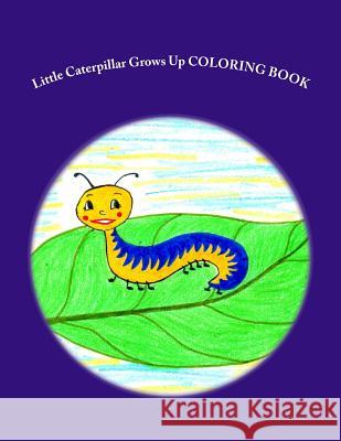 Little Caterpillar Grows Up Coloring Book Debbie Lynne Hawkins 9781475130973 Createspace